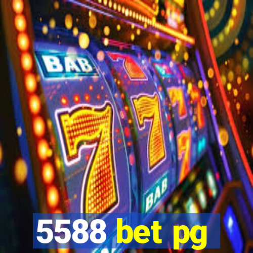 5588 bet pg